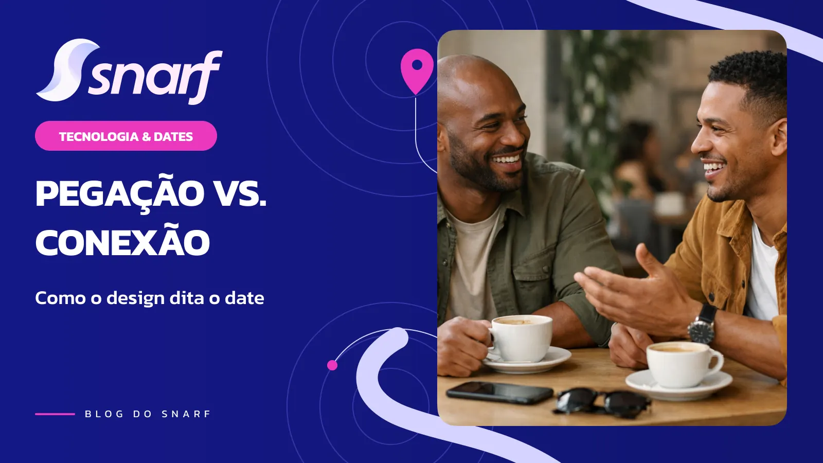 App de Pegação vs. Conexão: Como o Design Dita o Date