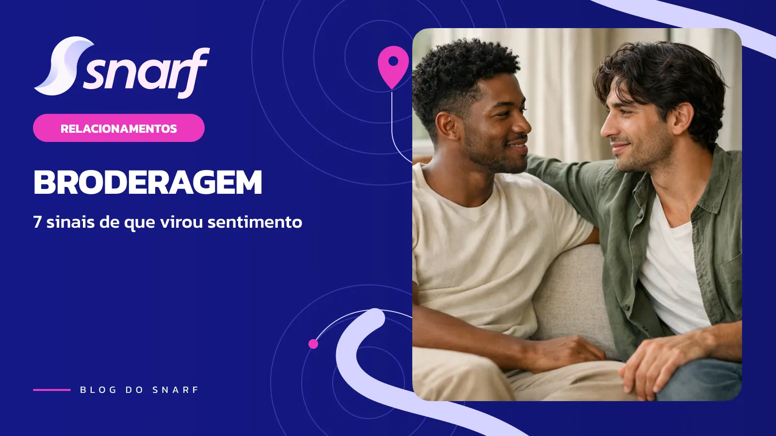 Broderagem: 7 Sinais de Que Virou Sentimento de Verdade