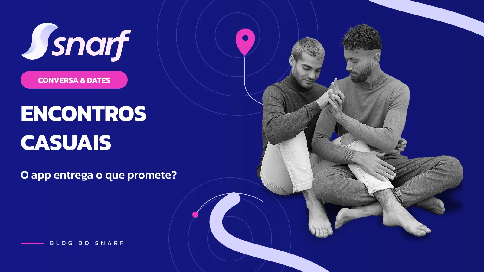Encontros Casuais: Como Escolher o App que Entrega o que Promete