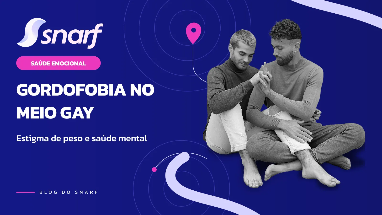 Gordofobia no Meio Gay: Estigma de Peso e Saúde Mental LGBTQI+