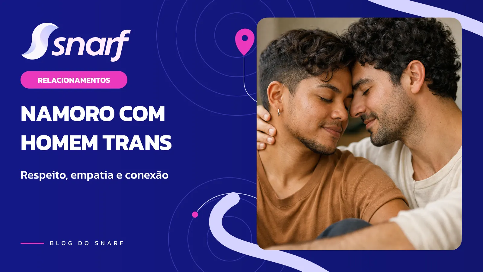 Namoro com Homem Trans: Como Construir um Relacionamento com Respeito e Empatia