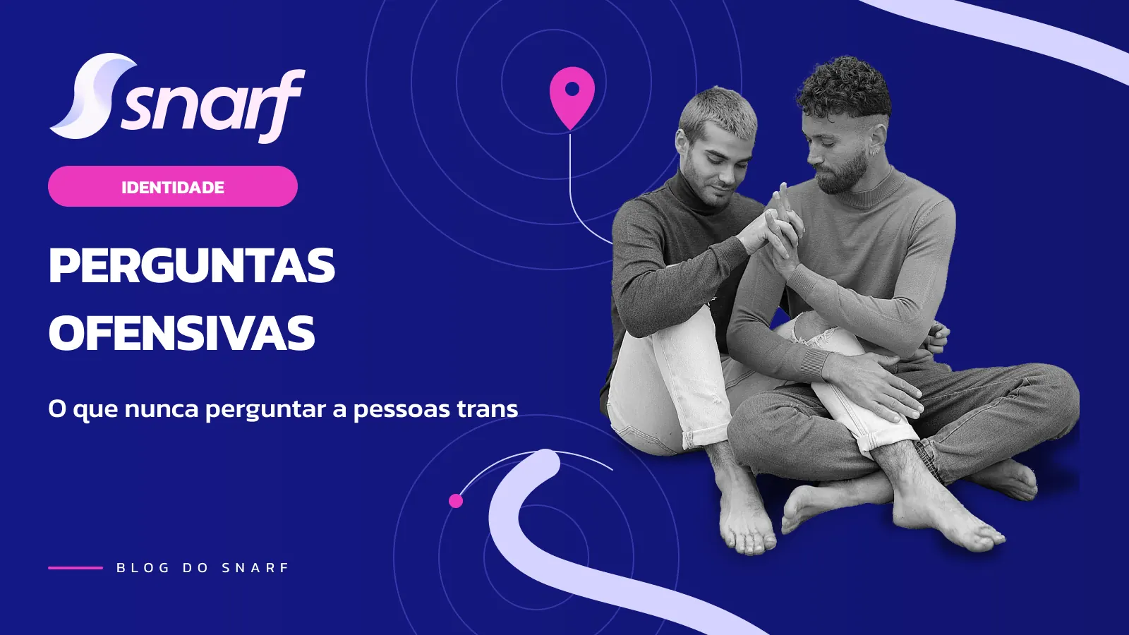 Perguntas Ofensivas para Trans: O Que Nunca Perguntar e Por Quê